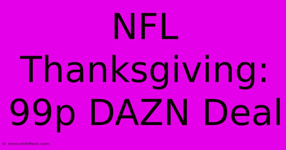 NFL Thanksgiving: 99p DAZN Deal