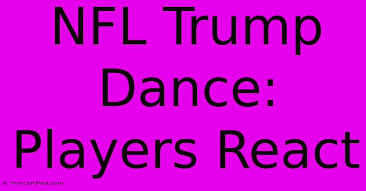 NFL Trump Dance: Players React