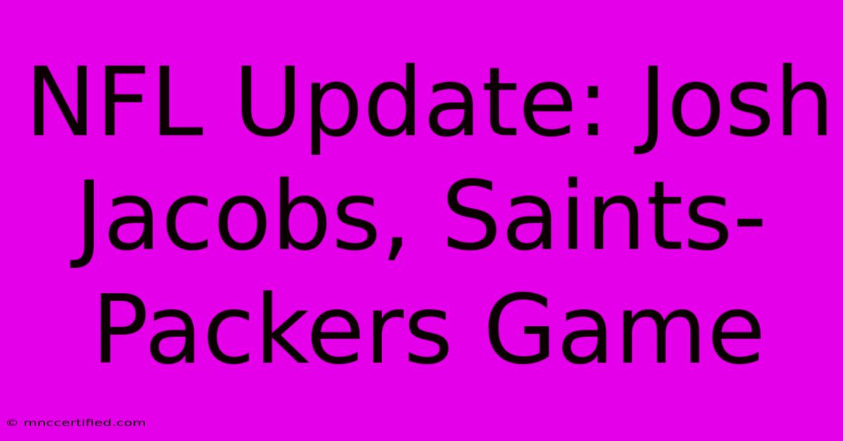 NFL Update: Josh Jacobs, Saints-Packers Game