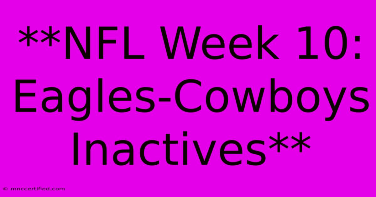 **NFL Week 10: Eagles-Cowboys Inactives**