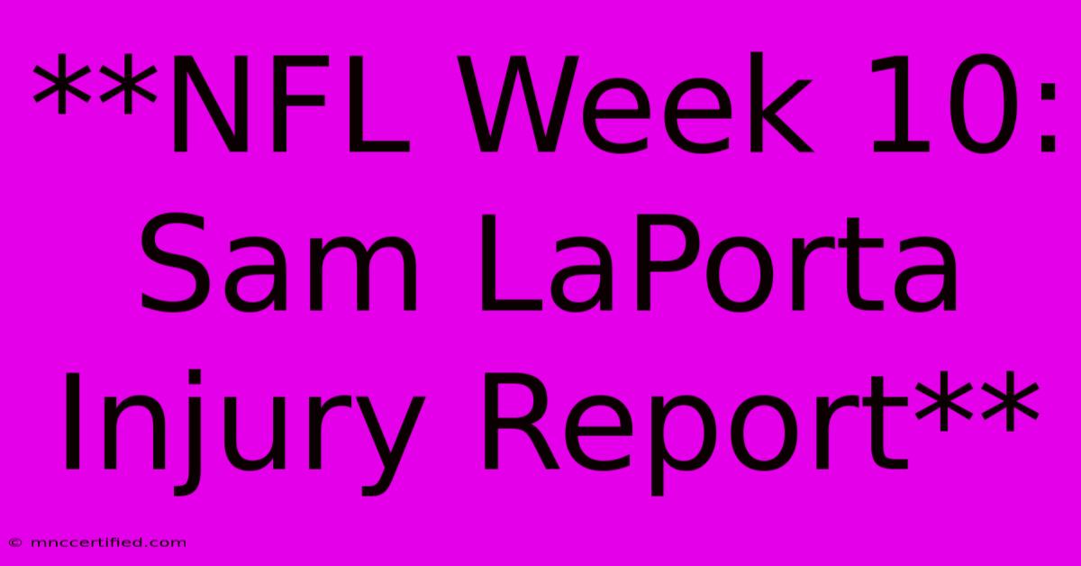 **NFL Week 10: Sam LaPorta Injury Report**