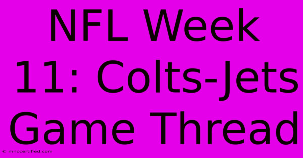 NFL Week 11: Colts-Jets Game Thread