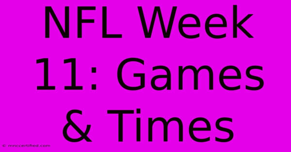 NFL Week 11: Games & Times