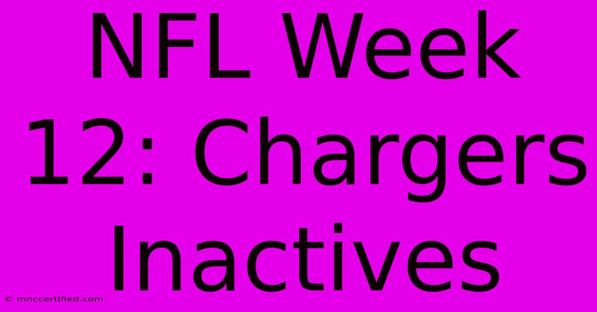 NFL Week 12: Chargers Inactives