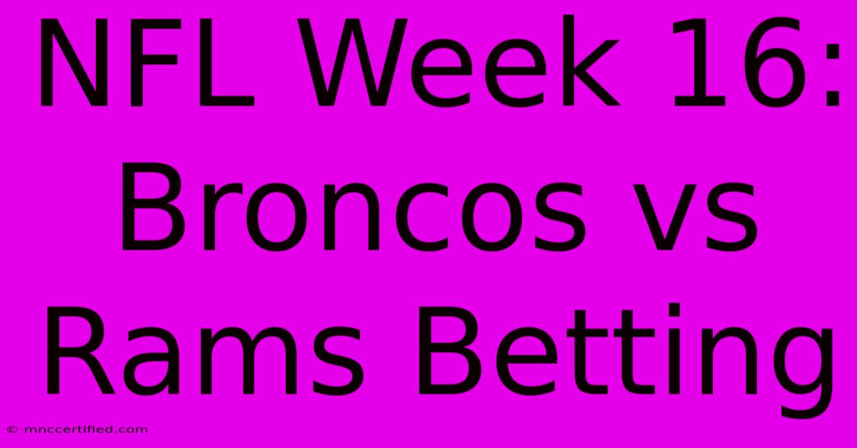 NFL Week 16: Broncos Vs Rams Betting