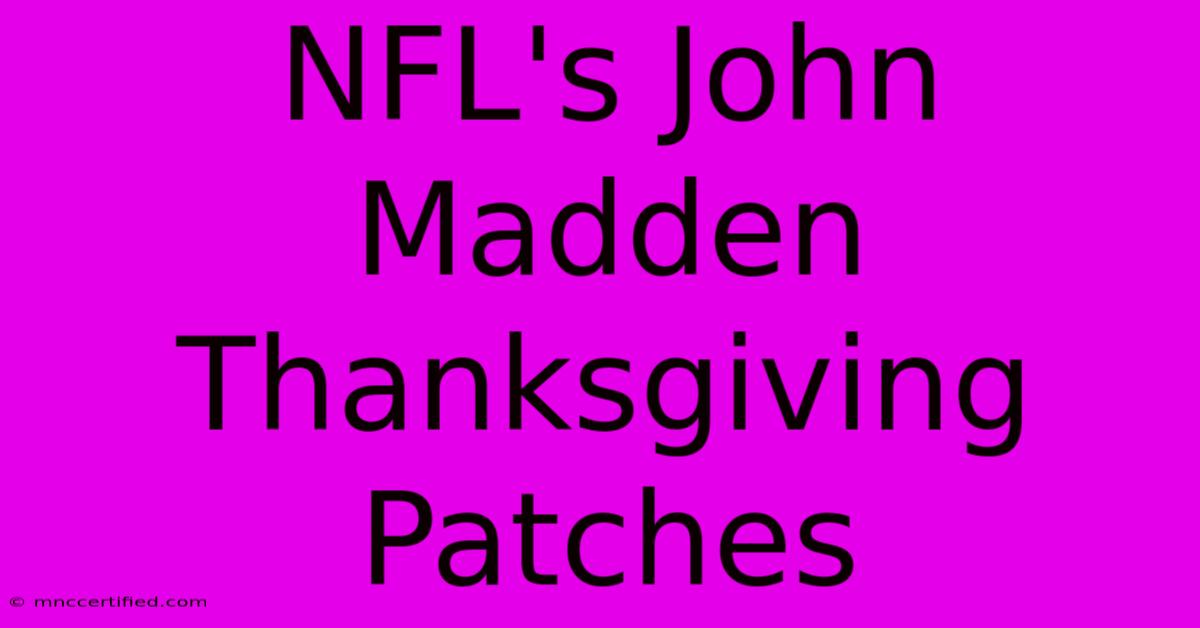 NFL's John Madden Thanksgiving Patches