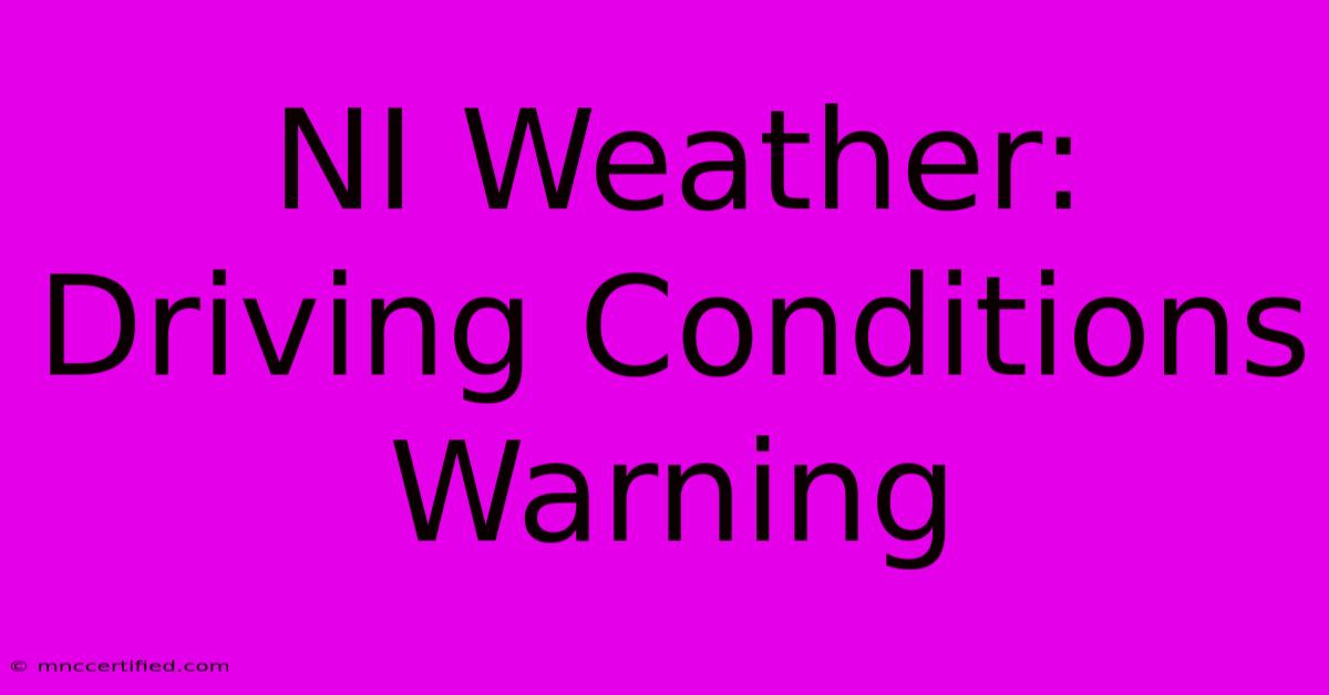 NI Weather: Driving Conditions Warning