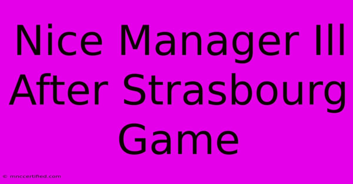 Nice Manager Ill After Strasbourg Game