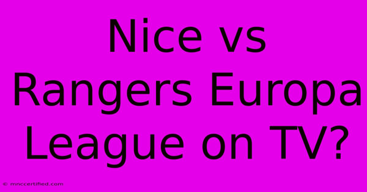 Nice Vs Rangers Europa League On TV?