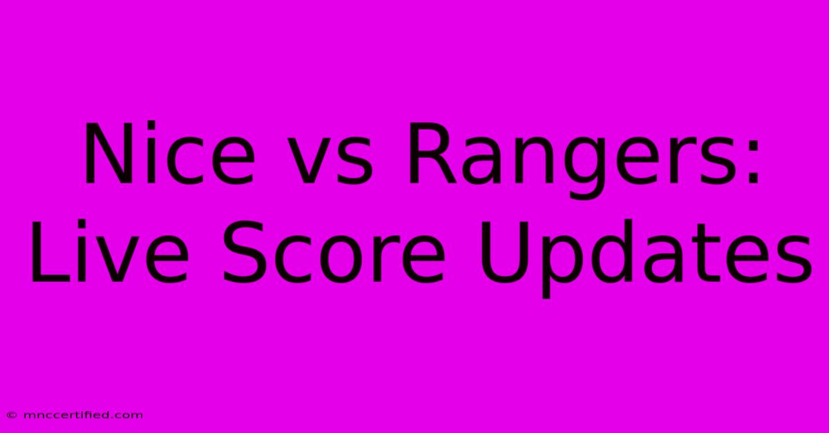 Nice Vs Rangers: Live Score Updates