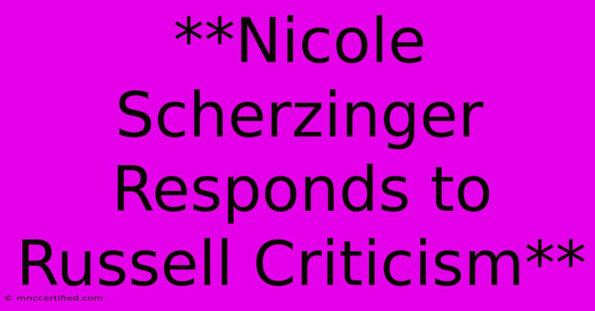 **Nicole Scherzinger Responds To Russell Criticism**