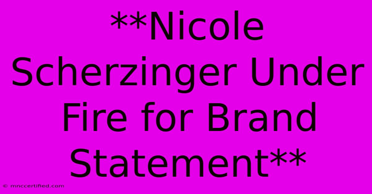 **Nicole Scherzinger Under Fire For Brand Statement** 