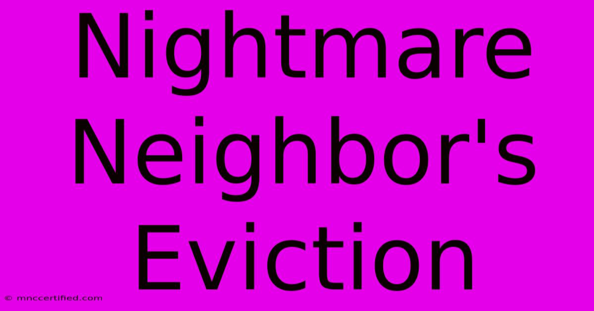 Nightmare Neighbor's Eviction