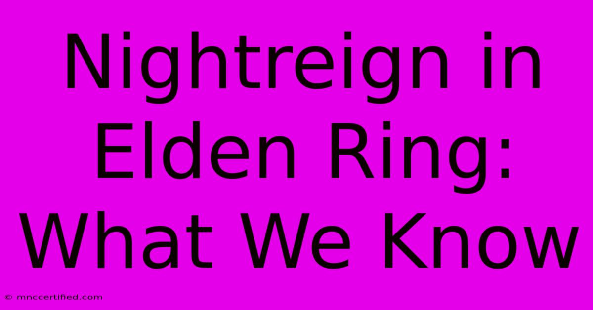 Nightreign In Elden Ring: What We Know