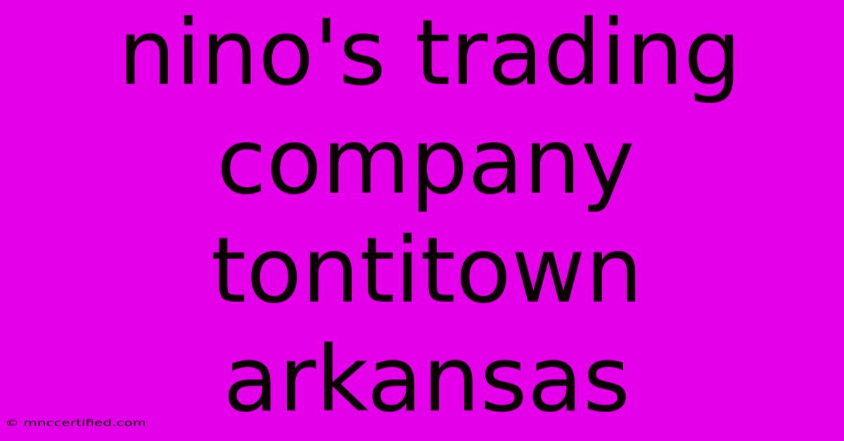 Nino's Trading Company Tontitown Arkansas