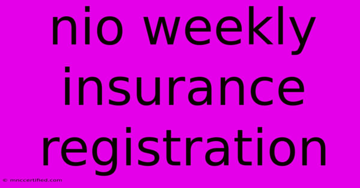 Nio Weekly Insurance Registration