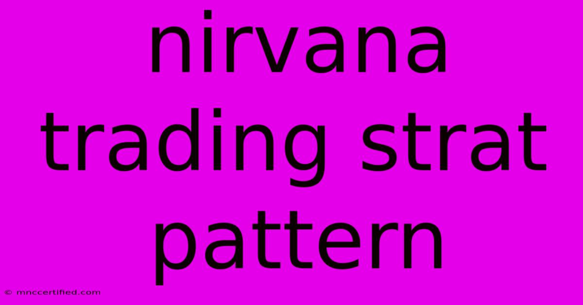 Nirvana Trading Strat Pattern