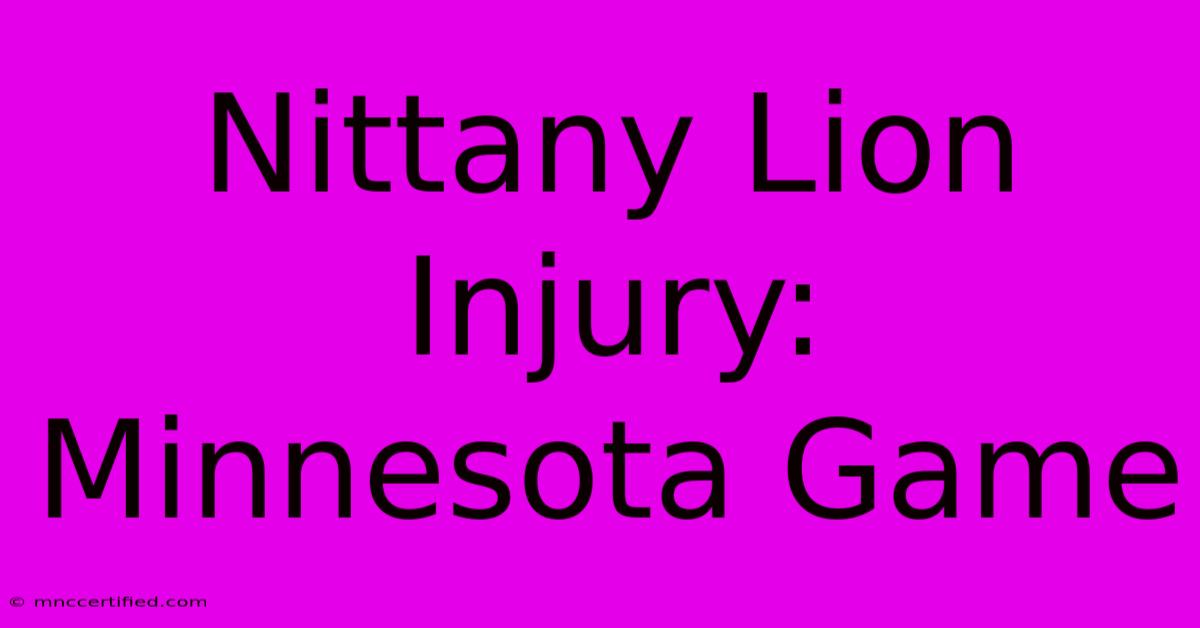 Nittany Lion Injury: Minnesota Game