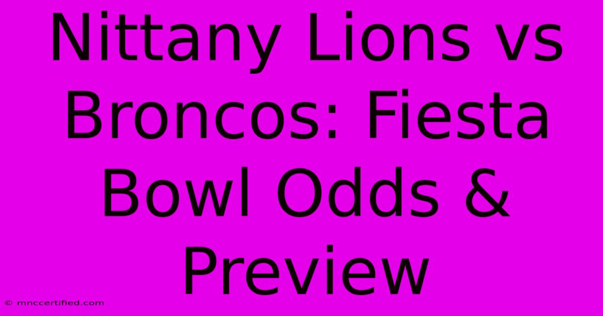 Nittany Lions Vs Broncos: Fiesta Bowl Odds & Preview