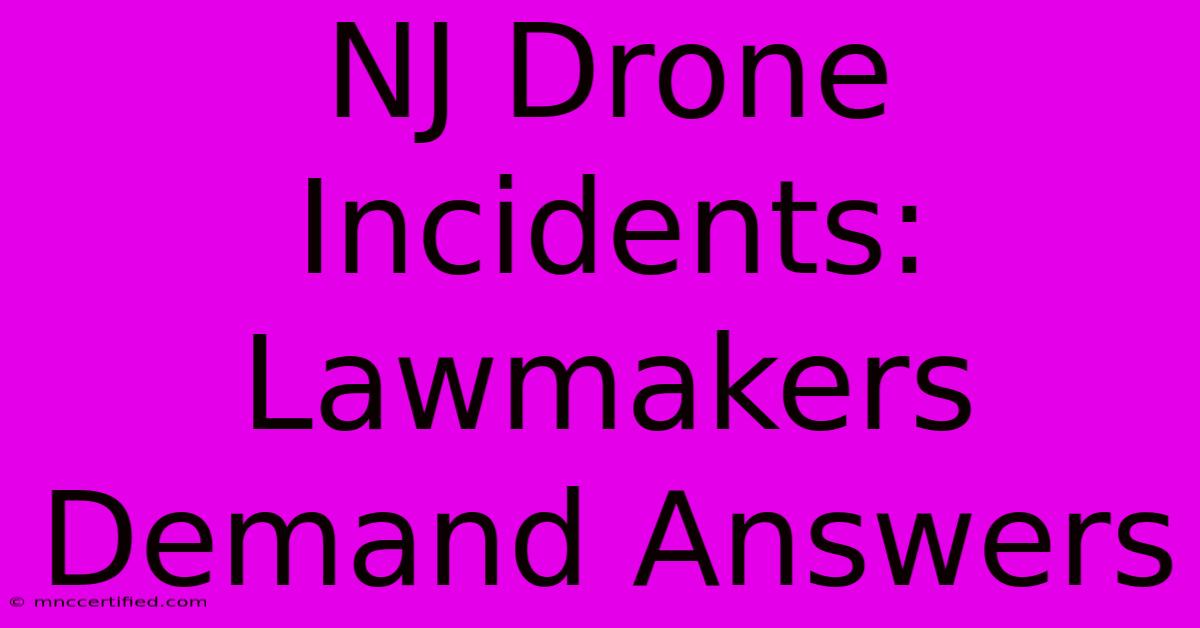 NJ Drone Incidents: Lawmakers Demand Answers