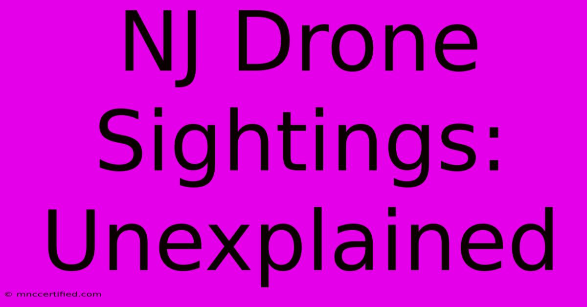 NJ Drone Sightings: Unexplained