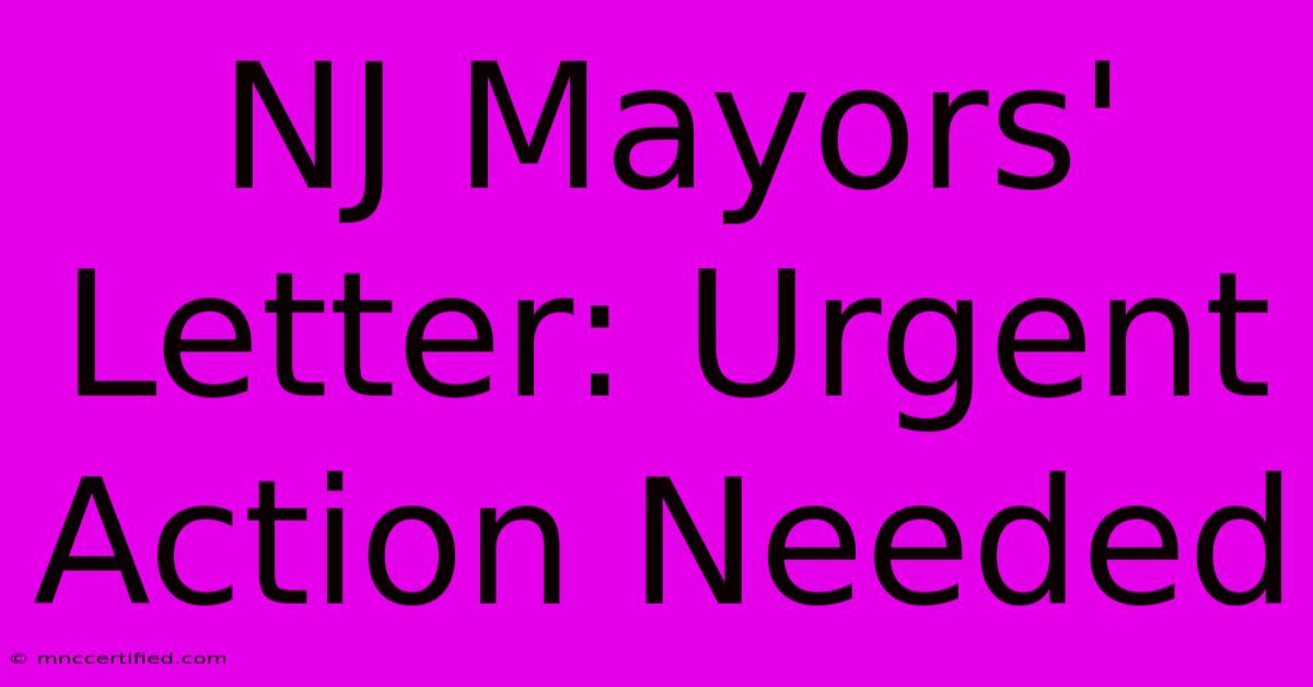 NJ Mayors' Letter: Urgent Action Needed