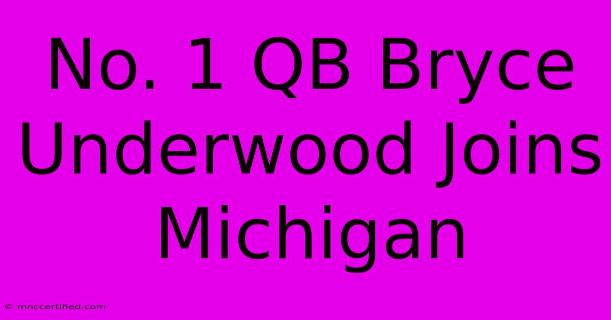 No. 1 QB Bryce Underwood Joins Michigan