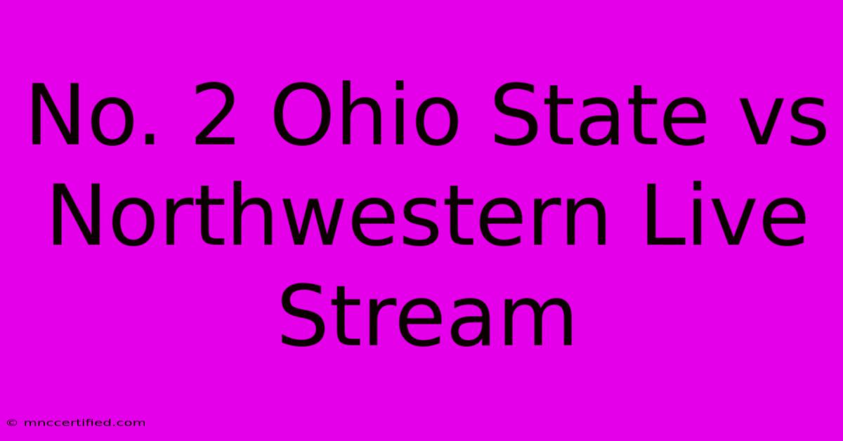 No. 2 Ohio State Vs Northwestern Live Stream