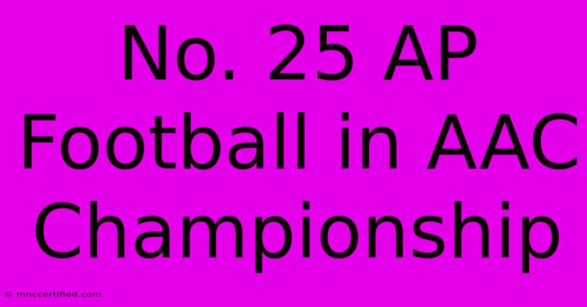 No. 25 AP Football In AAC Championship