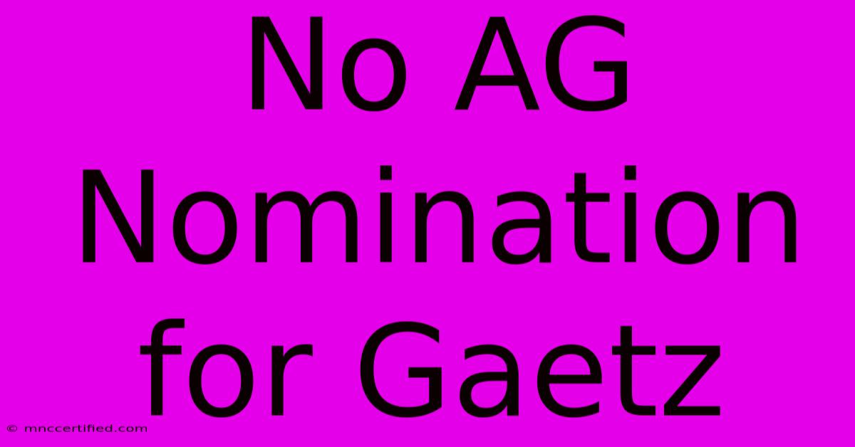 No AG Nomination For Gaetz