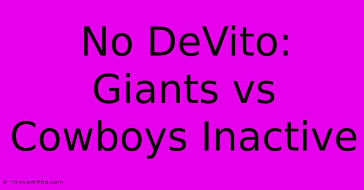 No DeVito: Giants Vs Cowboys Inactive