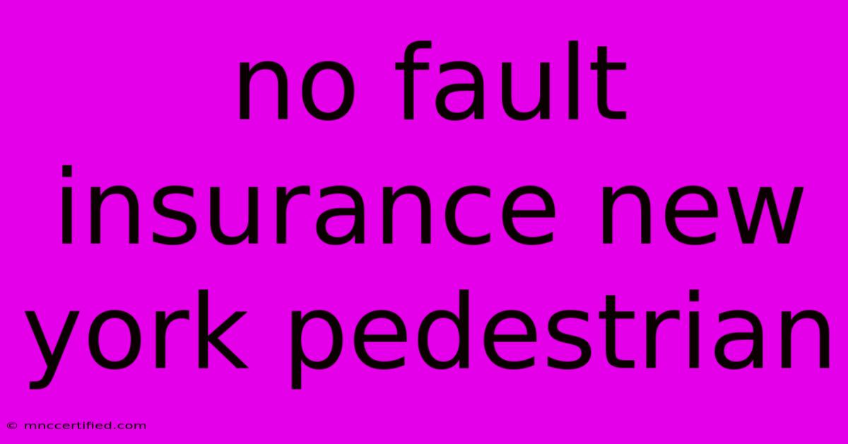 No Fault Insurance New York Pedestrian