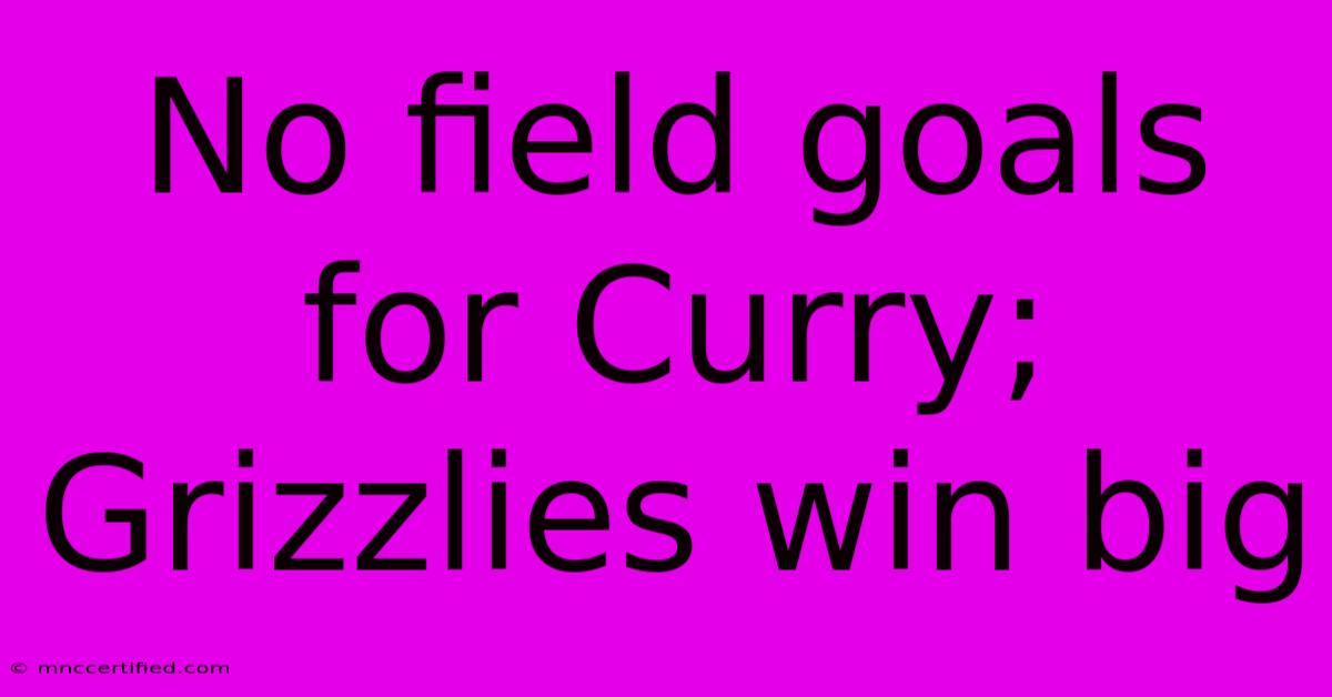 No Field Goals For Curry; Grizzlies Win Big