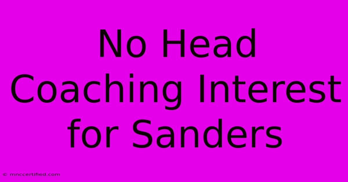 No Head Coaching Interest For Sanders