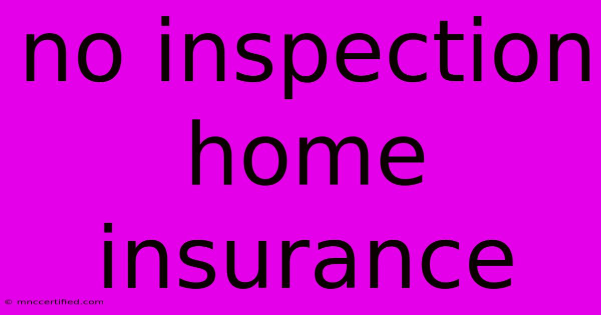 No Inspection Home Insurance