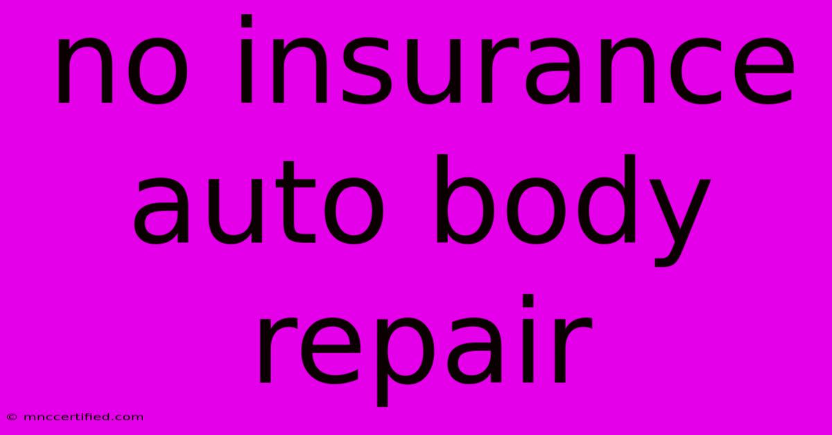 No Insurance Auto Body Repair