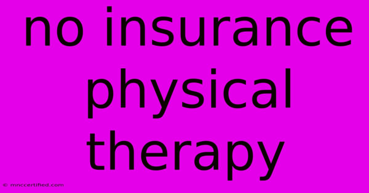 No Insurance Physical Therapy