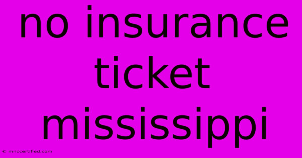 No Insurance Ticket Mississippi