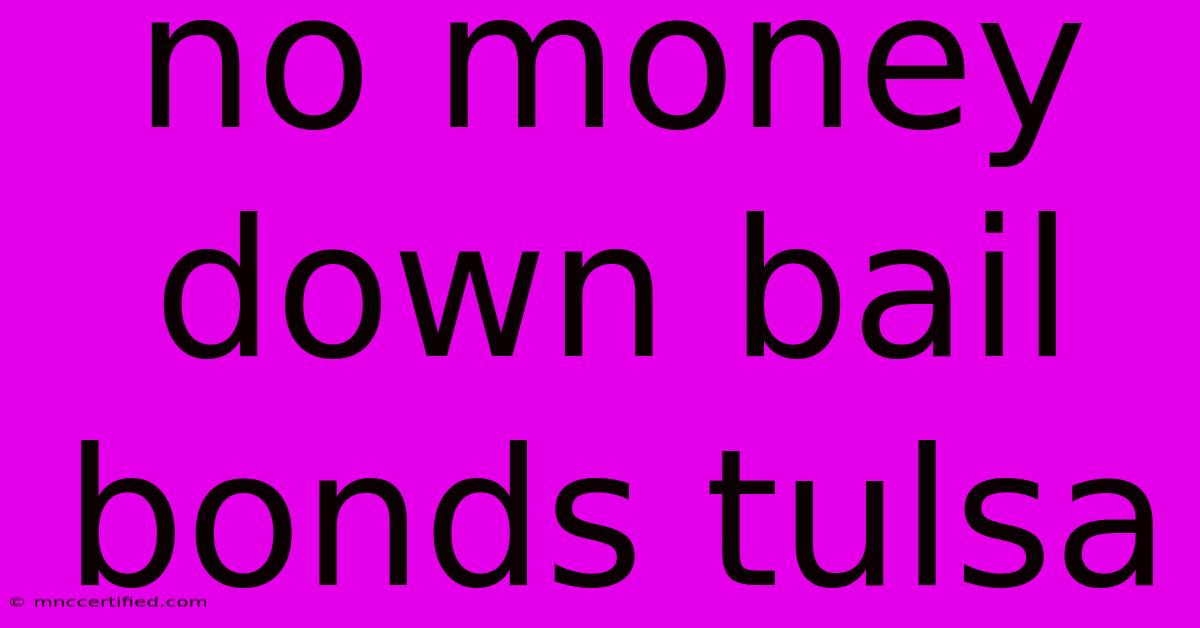 No Money Down Bail Bonds Tulsa