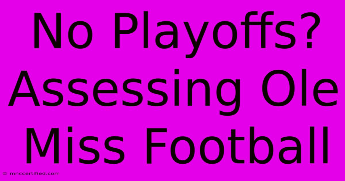 No Playoffs? Assessing Ole Miss Football