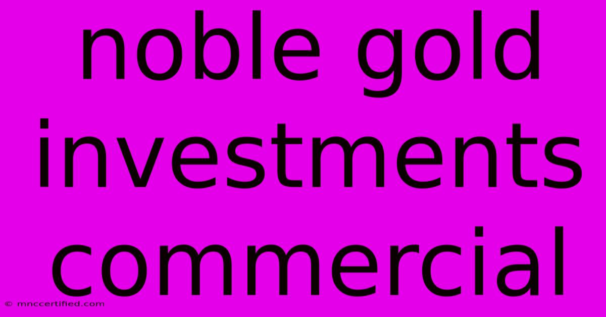 Noble Gold Investments Commercial