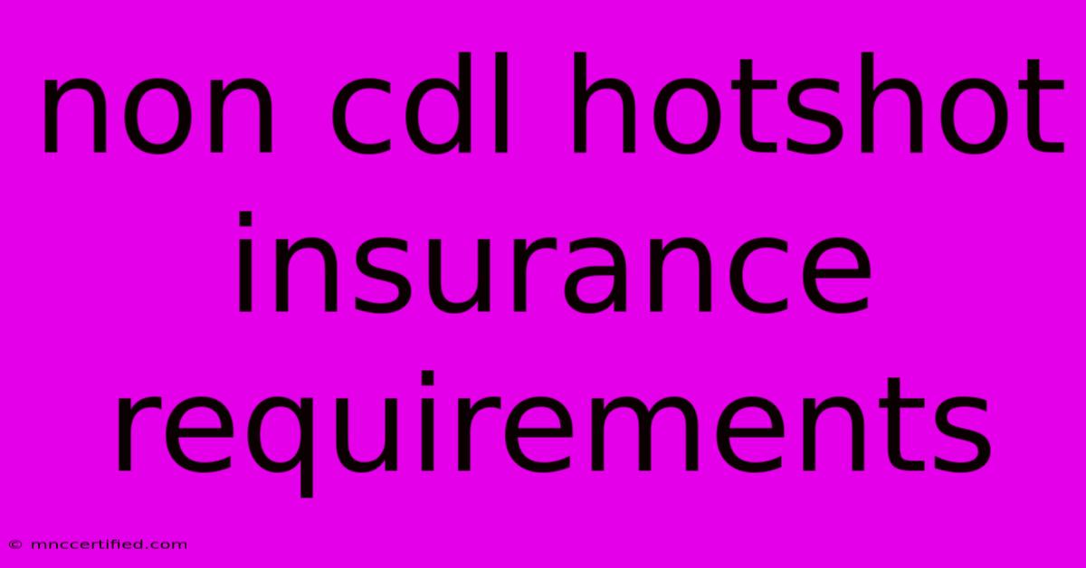 Non Cdl Hotshot Insurance Requirements