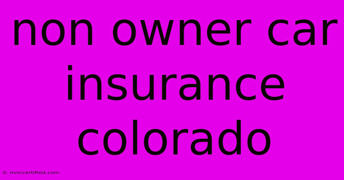 Non Owner Car Insurance Colorado