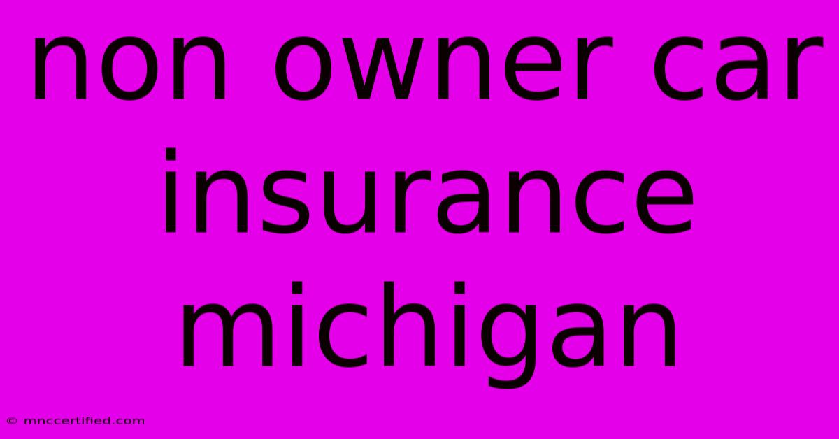 Non Owner Car Insurance Michigan