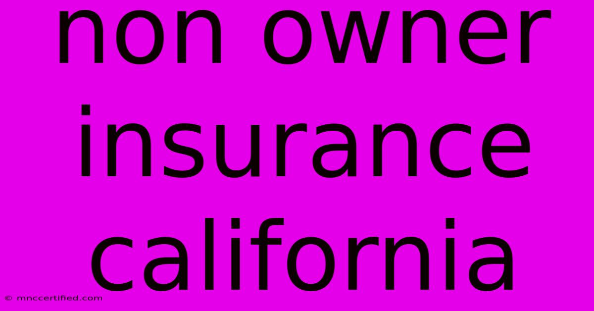 Non Owner Insurance California