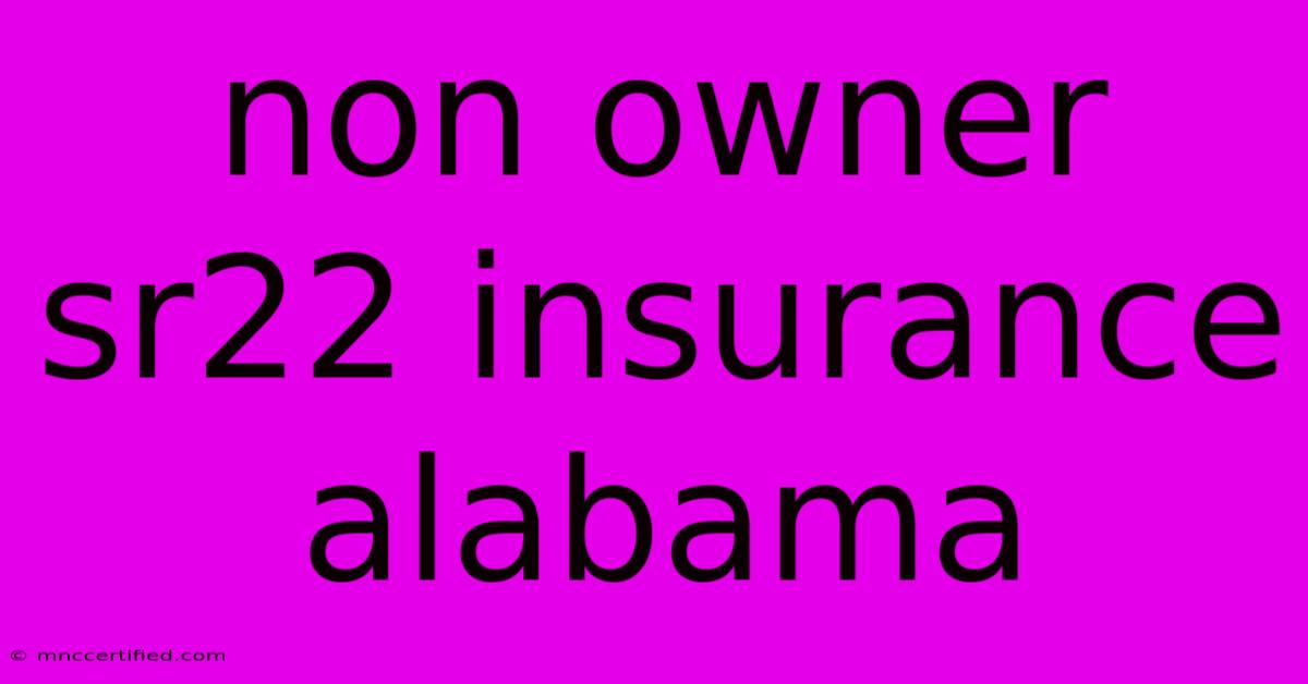 Non Owner Sr22 Insurance Alabama