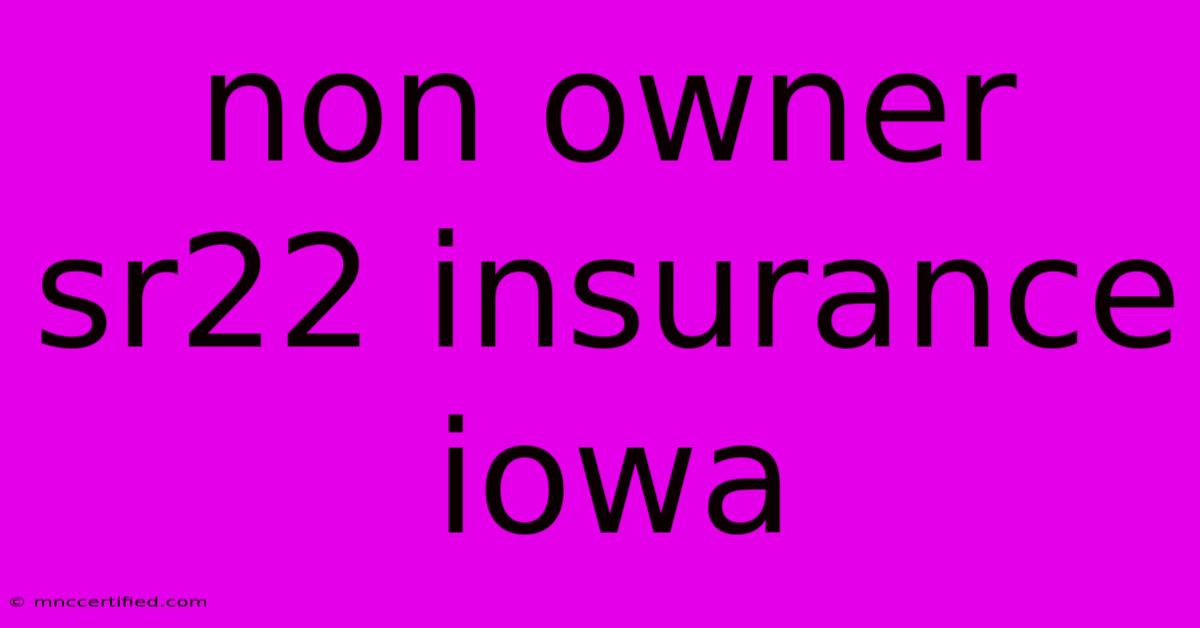 Non Owner Sr22 Insurance Iowa