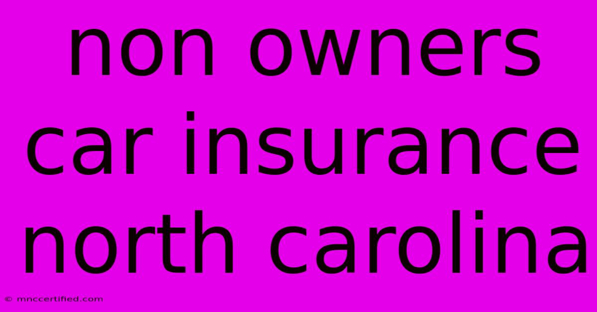 Non Owners Car Insurance North Carolina