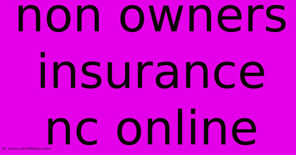 Non Owners Insurance Nc Online