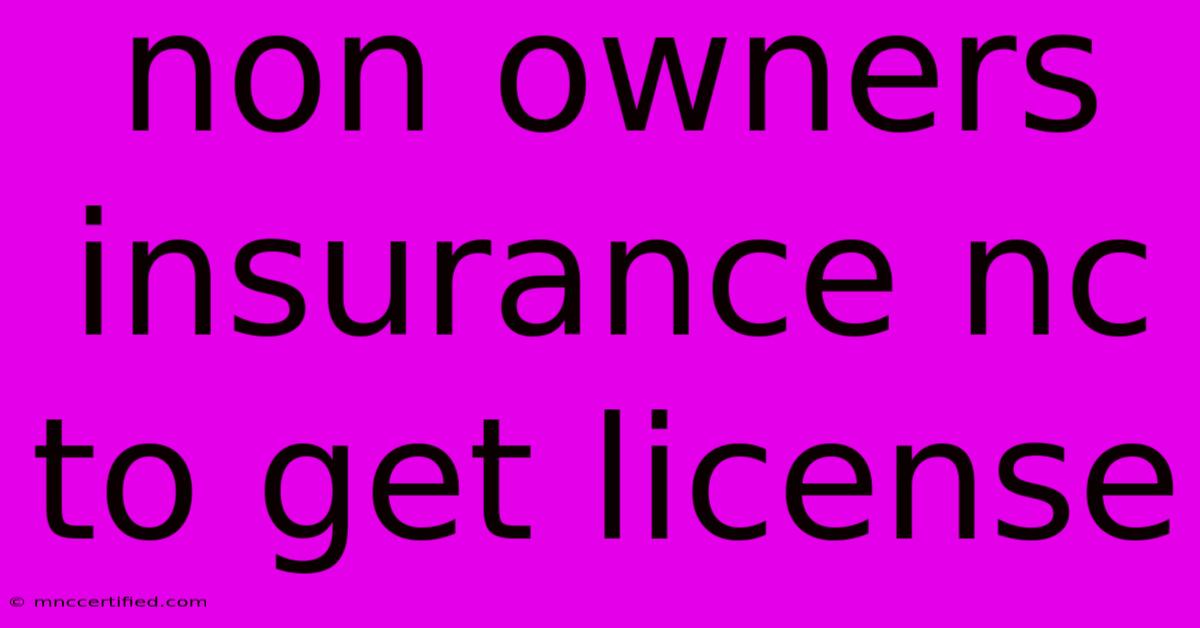 Non Owners Insurance Nc To Get License